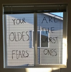 quietpeach:  your oldest fears are the worst ones