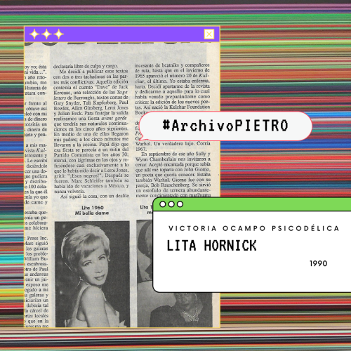 Lita Hornick, la Victoria Ocampo psicodélica (1990)A través de la revista KULCHUR y a comienzos de l
