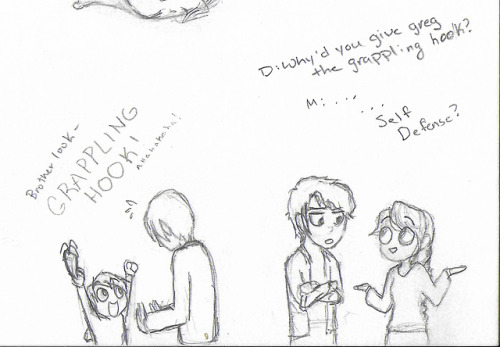 More doodles!Last Panel:Greg: Brother look - GRAPPLING HOOK! AahahhahaDipper: Why’d you give Greg th