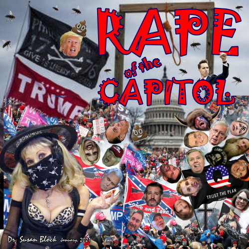 Rape of the Capitol: https://www.counterpunch.org/2021/01/15/rape-of-the-capitol/ or https://drsusan