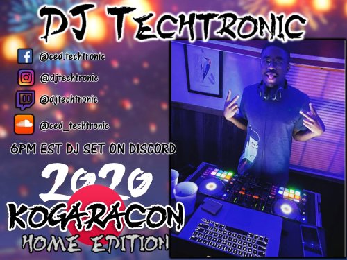 Please welcome DJTechtronic to Kogaracon 2020: Home Edition.DJTechtronic&rsquo;s set will start at 6