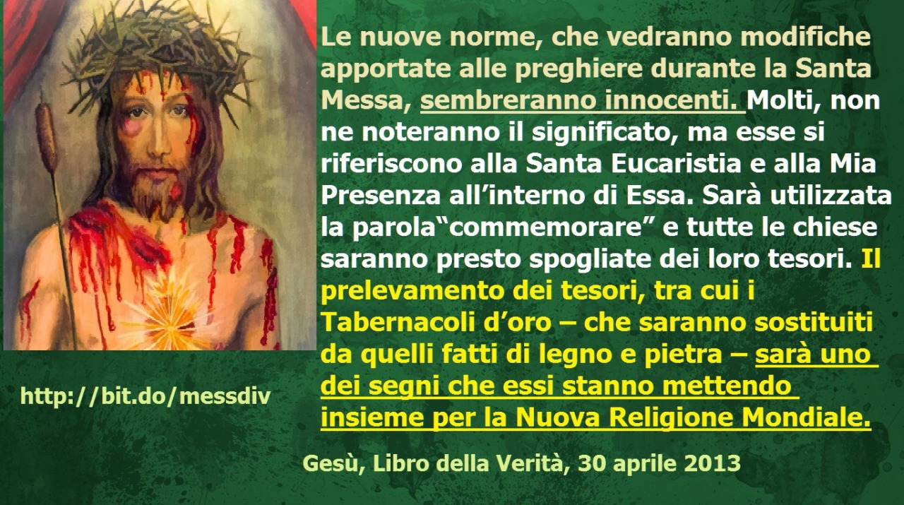 Il prelevamento dei tesori, tra cui i Tabernacoli d’oro – che saranno sostituiti da quelli fatti di legno e pietra – sarà uno dei segni che essi stanno mettendo insieme per la Nuova Religione Mondiale. September 24, 2020 at 04:00AM
La Verità è...