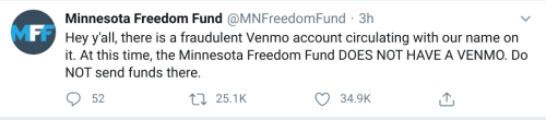 thepetaldragon: TEXT: Minnesota Freedom Fund @MNFreedomFund Hey y’all, there is a fraudulent Venmo a