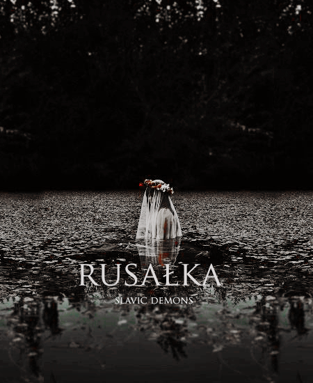 ladyvxder:Slavic Demons: Rusałka 