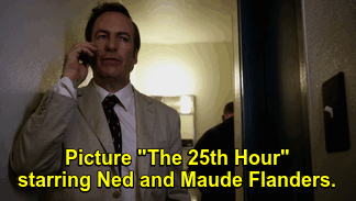 masuoka:Better Call Saul, 1x07 “Bingo”Picture “The 25th Hour” starring Ned and Maude Flanders.Sì per