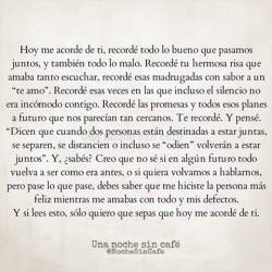 yo-ymicabeza:  tevendo-ungatoconfitado:  Hoy me acordé de tí..😔  Ayer , hoy y todos mis días.