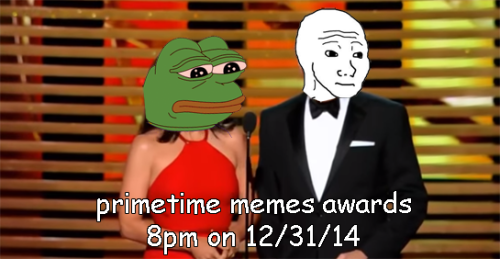 shiningraine: ynada: which meme will win the primetime memes awardwatch live at 8pm EST on 12/31/14 