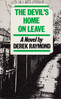 The Devil’s Home On Leave, By Derek Raymond (Alison Press, 1985). From Oxfam In
