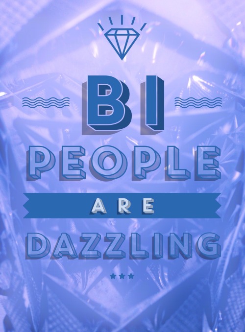 sorrynotsorrybi: Bi people are dazzling