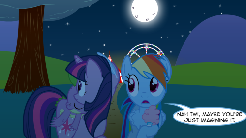 Twilight: I don’t know, Dash. I didn’t see anypony. Rainbow: We gotta get outta here! ((