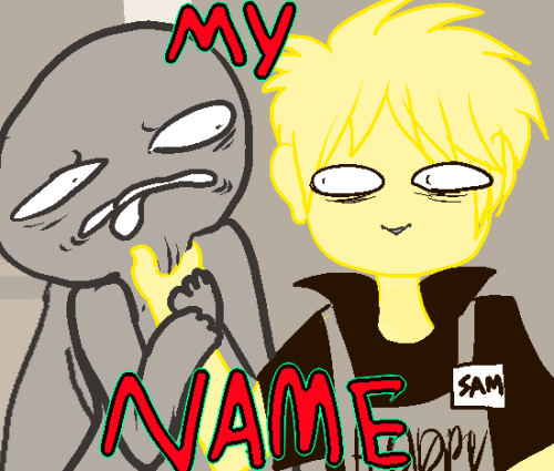 striderbeegod:  shnopals:  bitch ass zealous customers need’a stop tryin to tell me what my name “should be” and start recognizin what it IS  ME. MY NAME IS SAM. ME. 