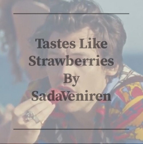 sadaveniren: Tastes Like Strawberries by SadaVeniren (5k) I’m stressed. I’m nesting and 