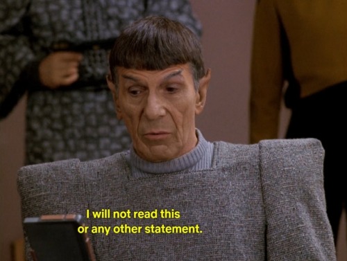 animamosaic:Spock’s entire philosophy is explaining why it’s logical for you to go fuck yourself