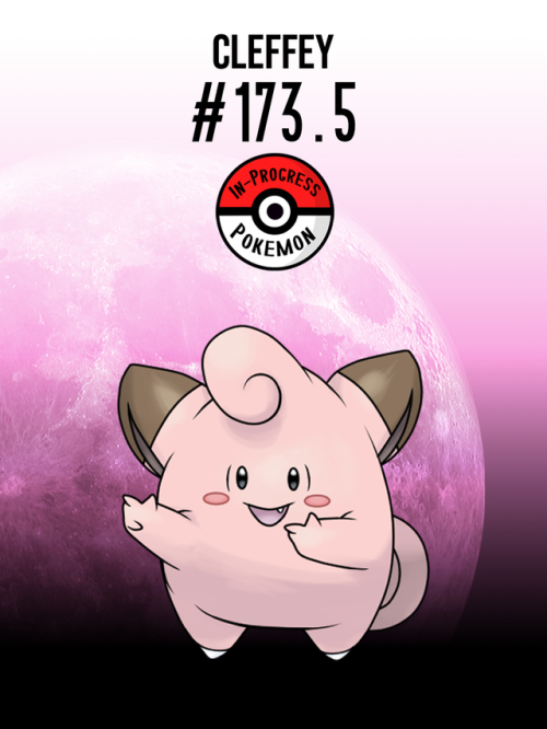 inprogresspokemon: #173.5 - Cleffa are gentle Pokemon who are popular pets for those who c