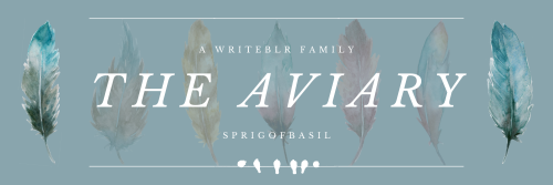 sprigofbasil:INTRODUCING THE AVIARY ↳ A 16+ WRITEBLR FAMILYfirst off, i’d just like to gi