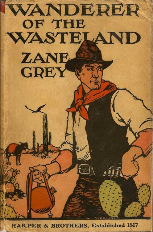 Wanderer of the Wasteland. Zane Grey. New York: Harper and Brothers, 1923. First edition. Original d