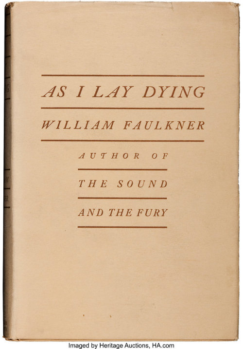 ragpicker-and-poet: William Faulkner, As I Lay Dying (1930)In a strange room you must empty yourse