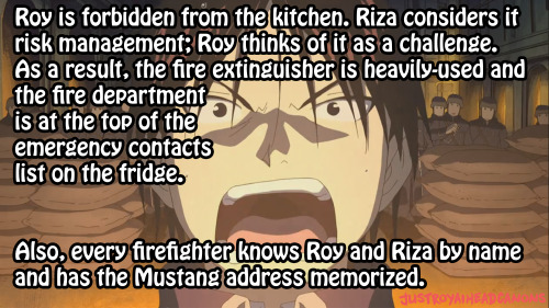 justroyaiheadcanons: Roy is forbidden from the kitchen. Riza considers it risk management; Roy think