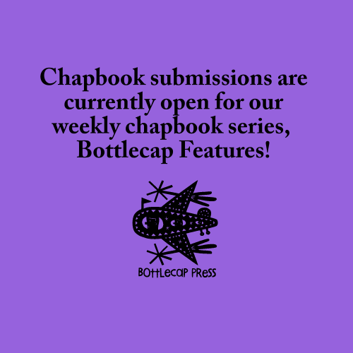 Bottlecap Press Is Accepting Submissions! Check Us Out At Https://bottlecap.press