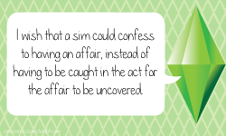 simsconfessions:  I wish that a sim could