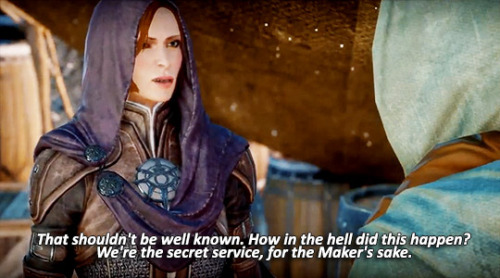 incorrectdragonage:Leliana: That shouldn’t be well known. How in the hell did this happen? We&