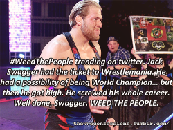 thewweconfessions:  “#WeedThePeople trending