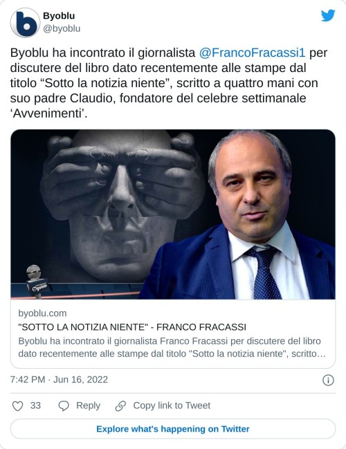 Byoblu ha incontrato il giornalista @FrancoFracassi1 per discutere del libro dato recentemente alle stampe dal titolo “Sotto la notizia niente”, scritto a quattro mani con suo padre Claudio, fondatore del celebre settimanale ‘Avvenimenti’.https://t.co/CCdcczSNba  — Byoblu (@byoblu) June 16, 2022