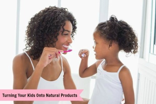 Turning Your Kids Onto Natural Products