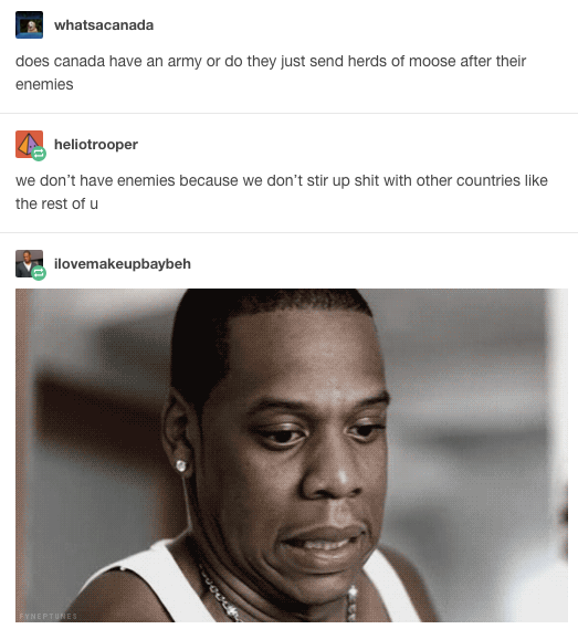 buzzfeedcanada:  19 Times Canada Mercilessly Trolled The Rest Of The World On Tumblr