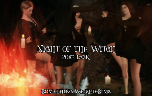 Something Wicked Sims  - Night of the Witch PosesSimblreen gift #6 is a set of ritual-esque poses fo