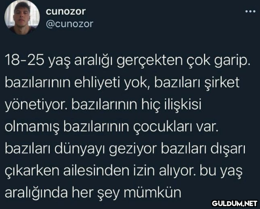 cunozor @cunozor 18-25 yaş...