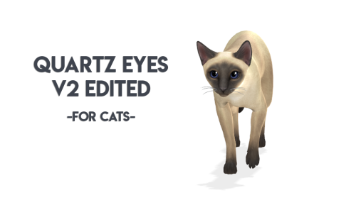 chippedcupanddustybooks:Quartz Eyes V2 Edit - CatsI decided to repost these since the last update br