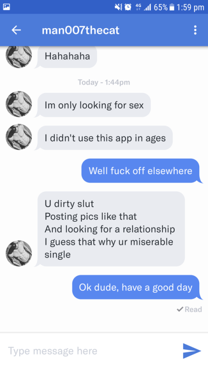 You’re only looking for sex, yet I’m the dirty slut for looking for a relationship? Yeah