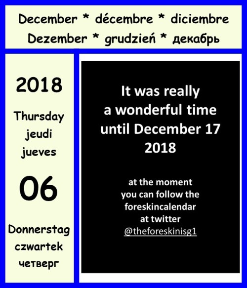 myforeskincalendar:I wish all my followers a nice December 6thanyway. This will probably be one of m