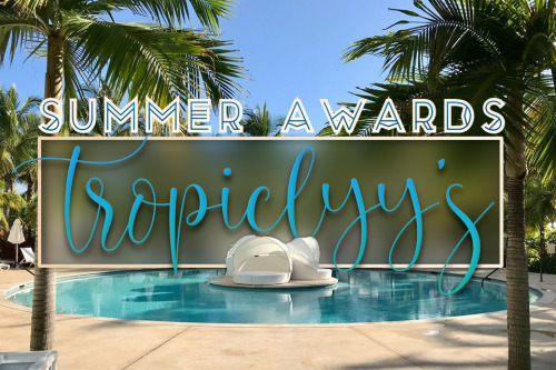 summer awards banner for @tropiclyy, thanks for requesting ladies &lt;3 