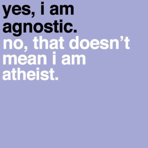 skepticalavenger: thedopeshow99: Sincerely, All agnostics  Well, to be technical… Agnosticism is 