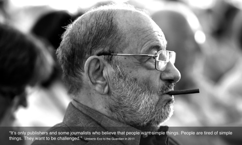 philipchircop: LET ECO’S WORDS ECHO Umberto Eco - an Italian novelist, essayist, literary crit