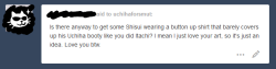 uchihaforsmut:Thanks “Anon”, and sure,