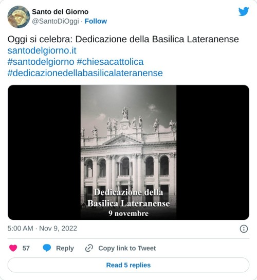 Oggi si celebra: Dedicazione della Basilica Lateranense https://t.co/YeJ319veQQ#santodelgiorno #chiesacattolica #dedicazionedellabasilicalateranense pic.twitter.com/MvTTFTbZud  — Santo del Giorno (@SantoDiOggi) November 9, 2022