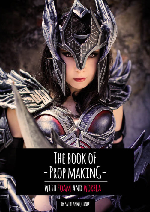 kamuicosplay:Want to make some badass props and have no idea how? Check out my new prop making book 