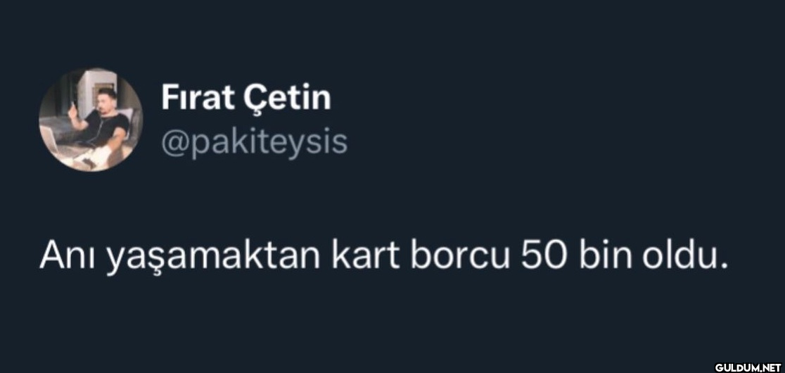 Fırat Çetin @pakiteysis...