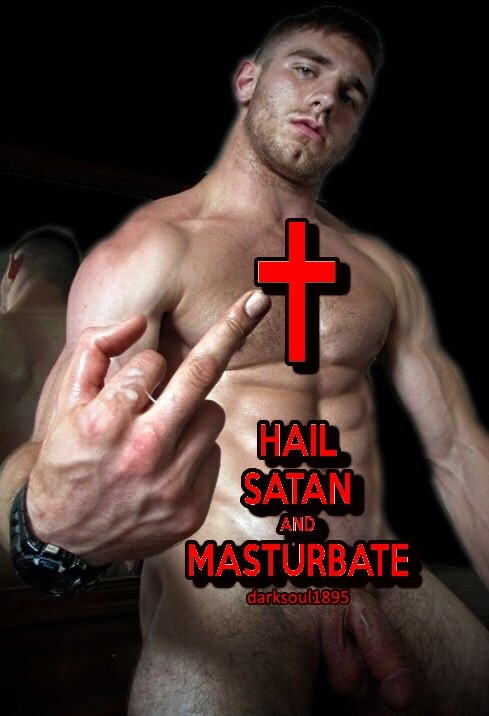 satansguard: darksoul1895: cum follow me to Satan ….      Masturbate in His name!