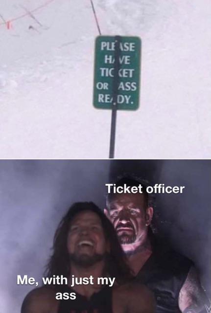 srsfunny:The one time you decide to not buy a ticket