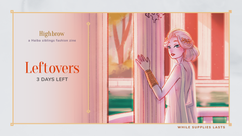  LEFTOVER SALES CLOSE IN 3 DAYSLeftover sales for Highbrow closes in 3 days on the 10th of September
