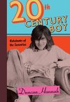 Twentieth-Century Boy: Notebooks of the Seventies Duncan Hannah Celebrated painter Duncan Hannah arrived in New York City from Minneapolis in the early 1970s as an art student hungry for experience, game for almost anything, and with a prodigious...