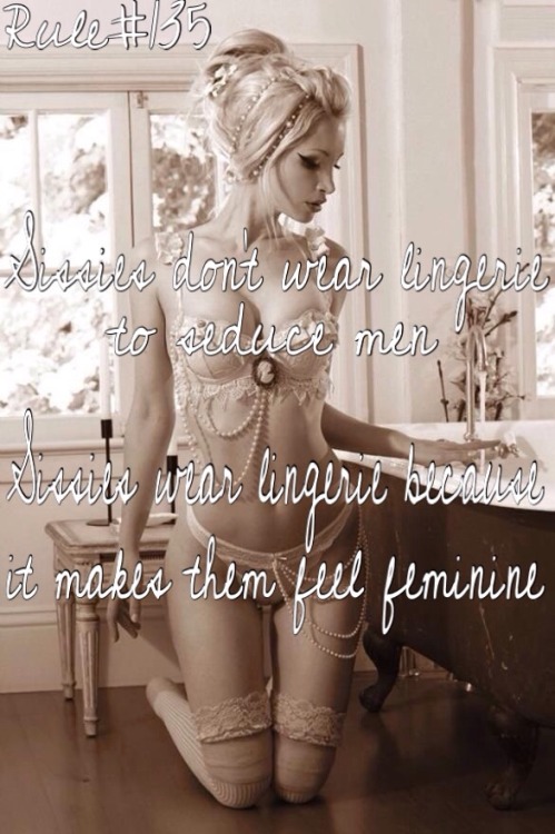 Rule#135: sissies don’t wear lingerie to seduce men. Sissies wear lingerie to feel feminine