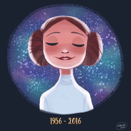 To the princess, general and best role model every girl could ever need, may the force be with you R