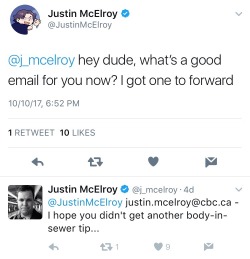 churchoffear:One of the funniest things in the world to me is that comedy podcaster/video game journalist Justin Mcelroy will occasionally get emails intended for Crime/Politics Vancouver reporter Justin Mcelroy