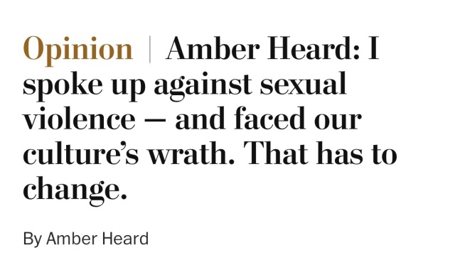 Opinion Amber Heard: I spoke up against sexual violence — and faced our culture’s wrath. That has to change. 