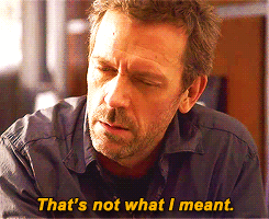 I'm doctor Gregory House